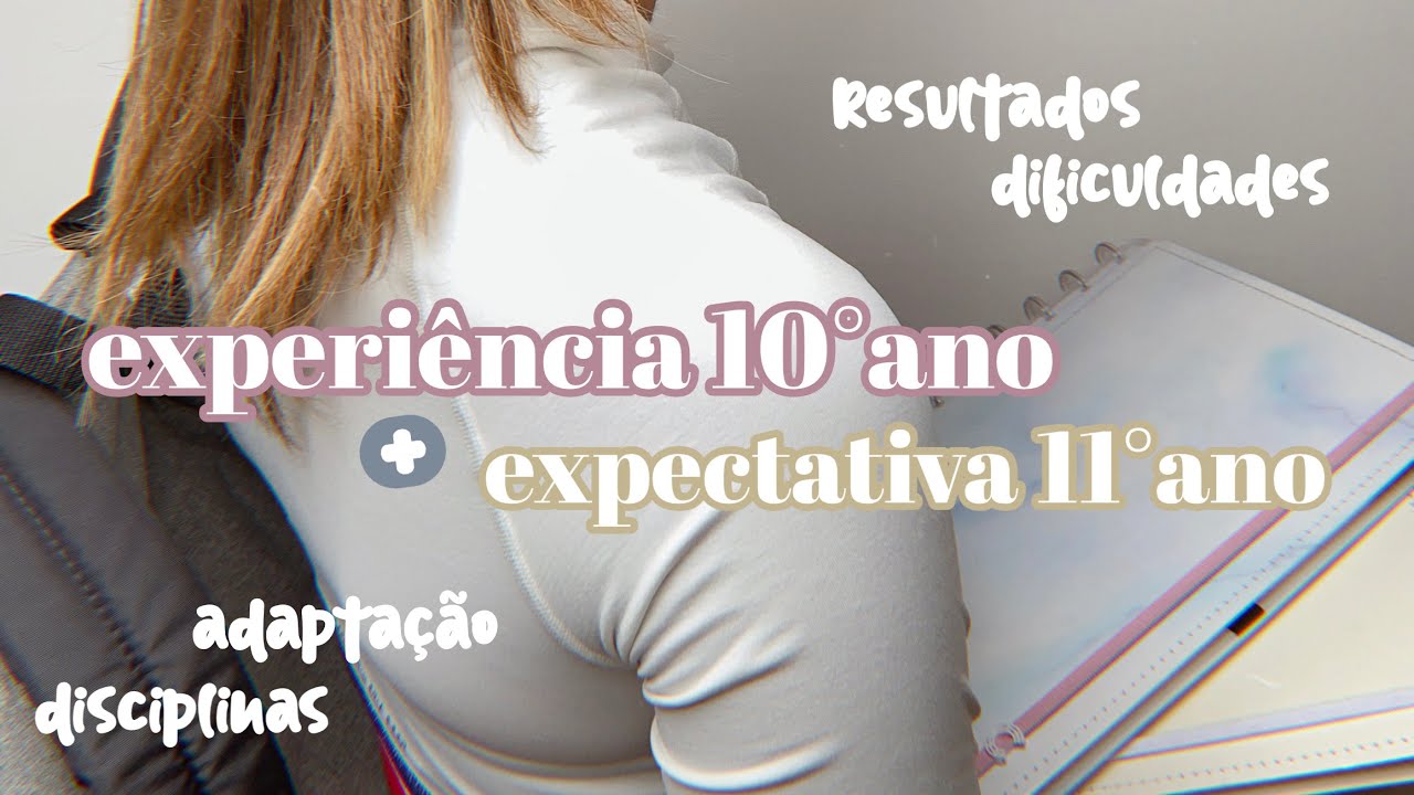 Experiência 10°ano + expectativa 11°ano | Leonor Studies