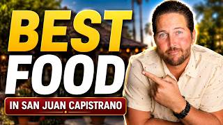 Best Restaurants in San Juan Capistrano (Top Breakfast, Lunch & Dinner Spots)