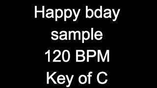 Happy bday song sample 120 bpm Key of C