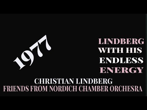 Christian Lindberg´s friends talk about his enormous energy