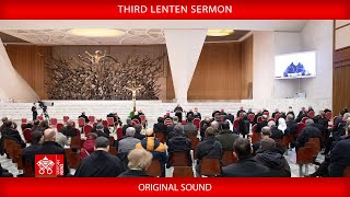 March 8 2024, Third Lenten Sermon preached by Cardinal Raniero Cantalamessa