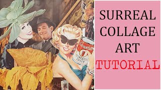 Surreal Collage Art Tutorial : Let's Make Surreal Collage Art : Collage With Me Surreal Collage Art