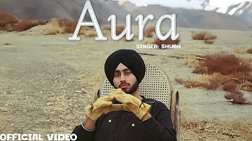 Gal Di Tu Worry Kare Kehdi Gal Di (Official Video) SHUBH | Aura Song | Shubh Songs | New Song