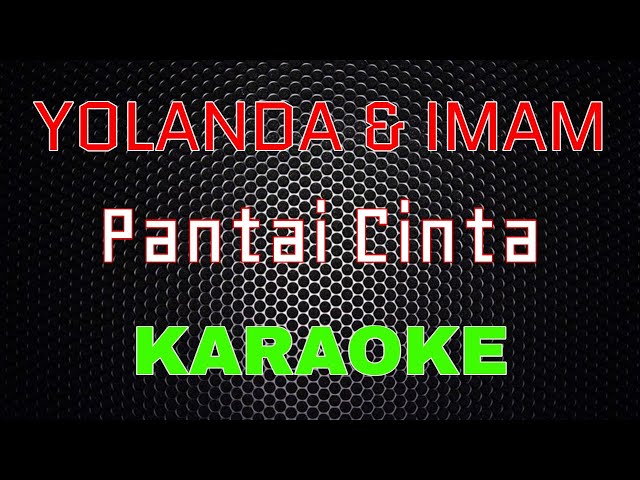 Yollanda & Imam - Pantai Cinta [Karaoke] | LMusical class=