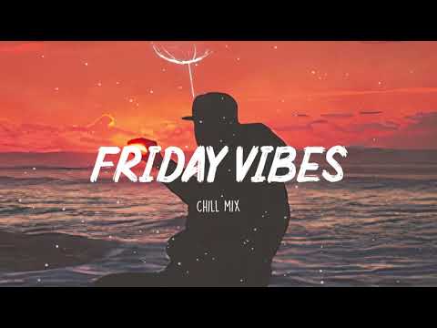 Friday Vibes ~ Chilling Day ~ Chill mix music morning ☕️