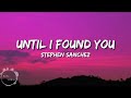 Stephen Sanchez - Until I Found You (lyrics), Troye Sivan, Seafret, Alessia Cara - (Mix)