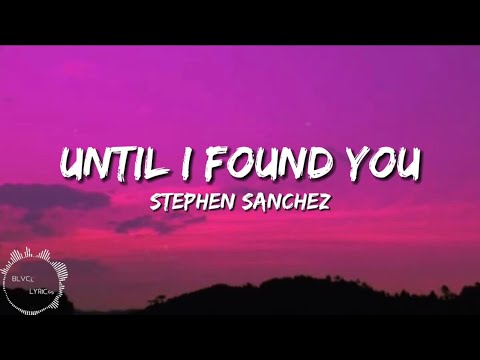 Stephen Sanchez - Until I Found You (lyrics), Troye Sivan, Seafret, Alessia Cara - (Mix)