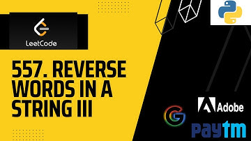 Reverse Words in a String III | Leetcode - 557  | 2 Approaches | Paytm | Adobe | Google