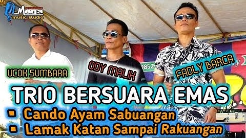 Ody Malik - Ucok Sumbara - Fadly Barca | Pop Minang Terbaru 2021 |Trio UFO | Cando Ayam Sabuangan