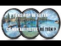 Tổng Hợp Về Filter - Có Nên Xài Filter Rẻ Tiền? - Vlog 34 - Nhiếp Ảnh Cùng LOUIS
