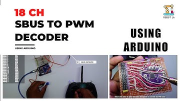 18 CH SBUS to PWM Decoder | Using Arduino | 16 CH Receiver | 16 CH PWM Receiver | Robot Lk