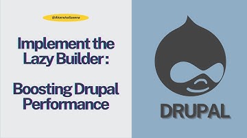 Boosting Drupal Performance: How to Implement the Lazy Builder | Web Performance Tutorial