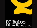 DJ Baloo - Ritmo Percutivo - James Searles Remix