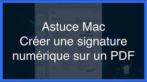 Astuce Mac Créer une signature numérique sur un PDF