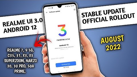 android 12 stable update New update in August 2022, Realme UI 3.0 official rollout, Device list