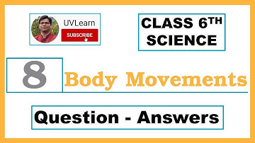 Class 6th Science Chapter 8: Body Movements | Question-Answers (English Medium)