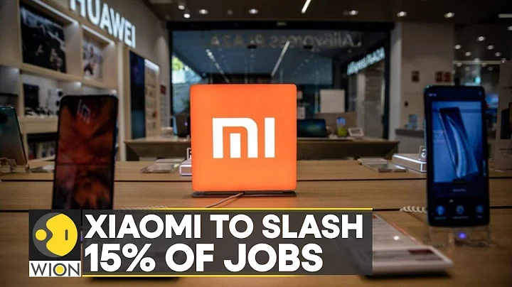 World Business Watch: China smartphone maker Xiaomi to slash 15% of jobs, says report | WION News - DayDayNews