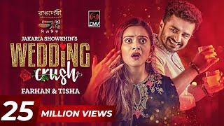 Wedding Crush | Bangla Natok | Musfiq R. Farhan | Tanjin Tisha | Jakaria Showkhin| Bangla Natok 2022