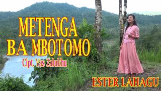 LAGU NIAS ENAK DIDENGAR | METENGA BA MBOTOMO BY ESTER LAHAGU