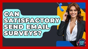 Can SatisFactory Send Email Surveys? - Customer Support Coach