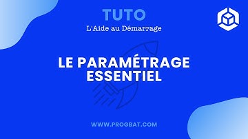 [ProGBat] Le paramétrage essentiel au démarrage