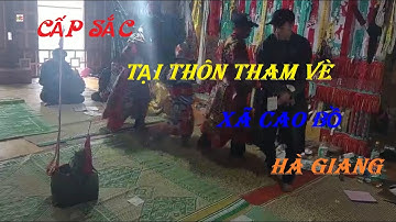 LỄ CẤP SẮC TẠI THÔNG THAM VÈ XÃ CAO BỒ HÀ GIANG / HUY MẶT TRỜI / HUY CÚC Mobile