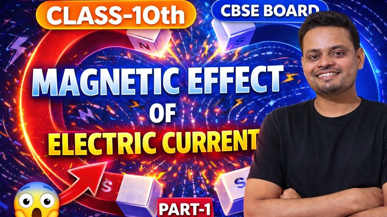 👉 Magnetic Effect of Electric Current – Part 1 (CBSE Class X)