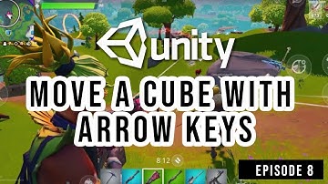 Move a Cube with the Arrow Keys EPISODE 8 || Unity Game Development For Complete Beginners Series