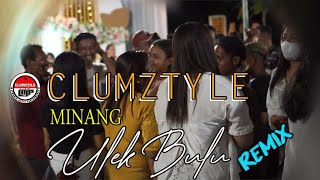 Clumztyle - Minang Ulek Bulu Remix