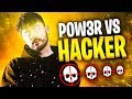 Pow3r vs hacker 20