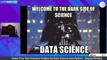 Como Criar Seu Primeiro Projeto de Data Science Com Python - Palco: FGSL #Latinoware #Itaipu #PTI