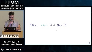 2015 LLVM Developers’ Meeting: Serge Guelton “To LLVM Bytecode Obfuscation and Beyond"