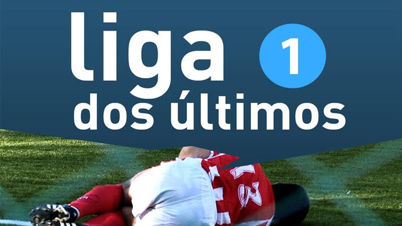 Liga dos Últimos - Compilação 1