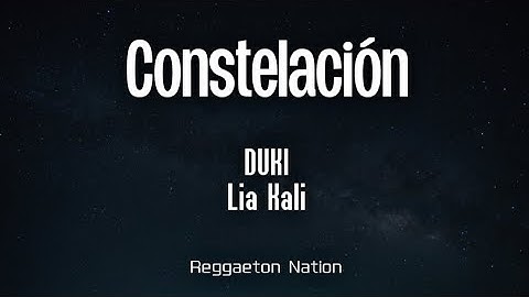 DUKI, Lia Kali - Constelación (Letra/Lyrics) | AMERI
