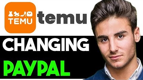 HOW TO CHANGE PAYPAL ON TEMU 2025! (FULL GUIDE)