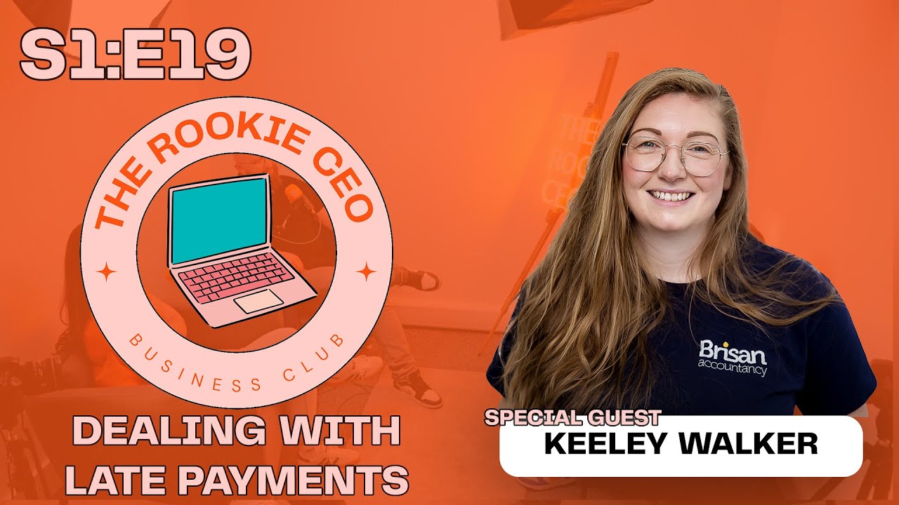 The Rookie CEO Podcast - Dealing with Late Payments. - Season 1 Episode 19