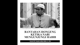 Membantah Khurafat Sufi 'Ketika Nabi Mengunjungi Habib' - Ust. Dr. Firanda Andirja, Lc., M.A.