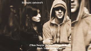 Video thumbnail of "Richard Ashcroft - C'mon People (We're Making It Now) (feat. Liam Gallagher) (Official Audio)"