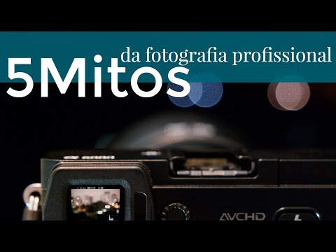 5 Mitos Sobre a Fotografia Profissional - mitos, muita gente acredita, mas geralmente não é verdade.