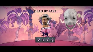 Dead By Fast