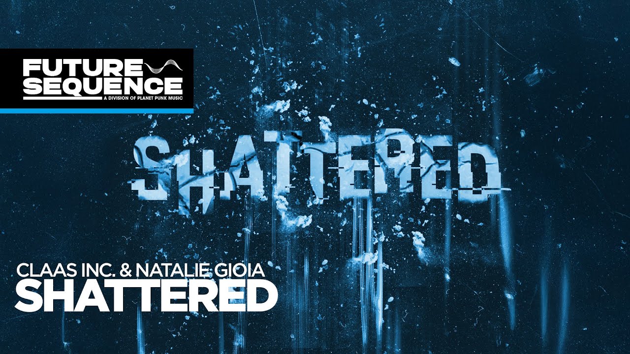 Watch Claas Inc. & Natalie Gioia - Shattered on YouTube Watch Claas Inc. & Natalie Gioia - Shattered on YouTube