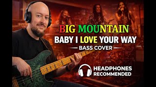 Big Mountain - Baby I Love Your Way - Bass cover