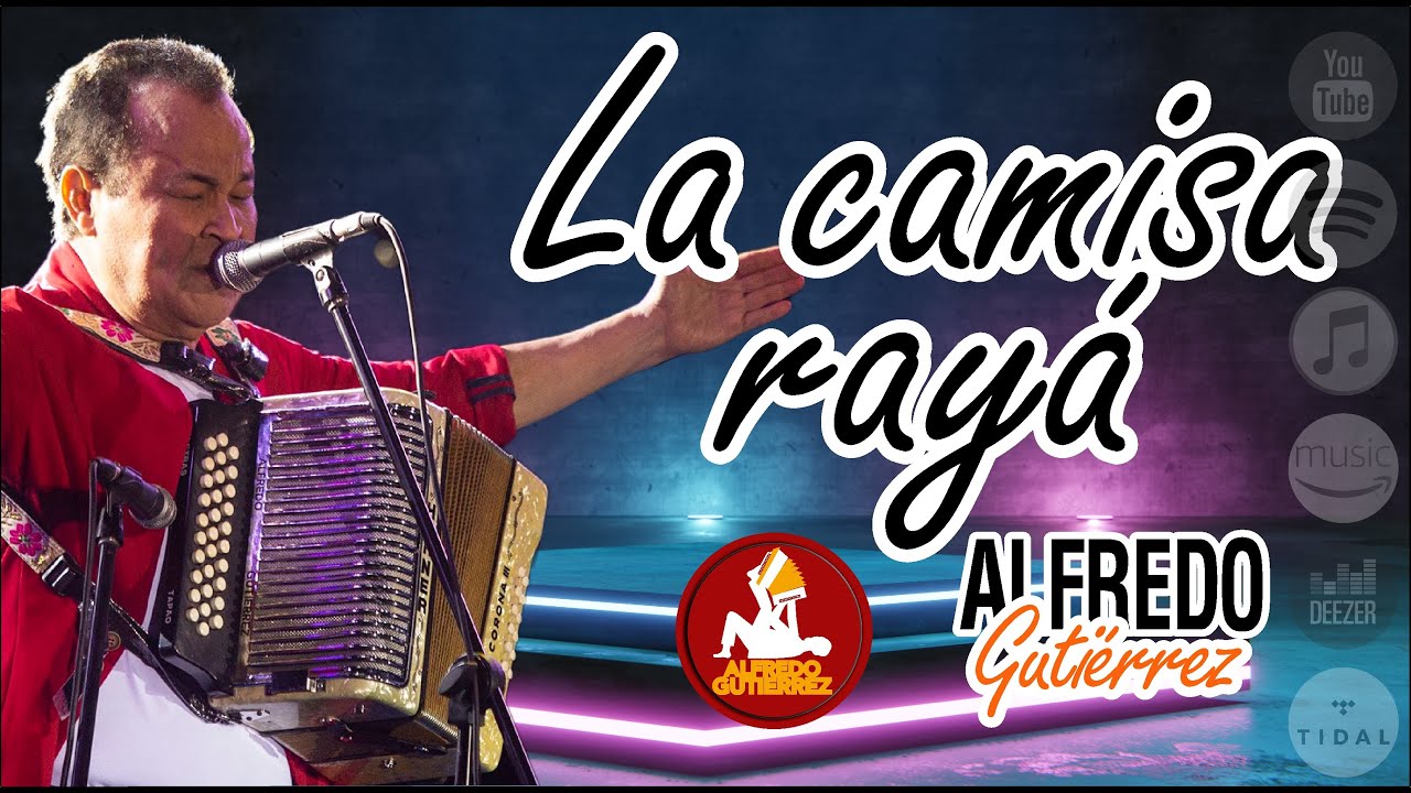 La Camisa Rayá Alfredo Gutiérrez Con Letra ElTresVecesReyVallenato Autor Miguel Durán Jr