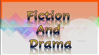 FICTION AND DRAMA || ELEMENTS OF FICTION PART 1