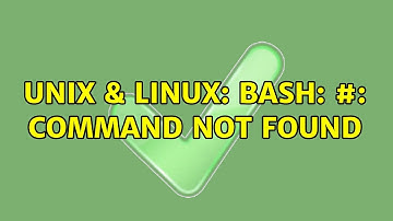 Unix & Linux: Bash: #: command not found (2 Solutions!!)