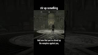 stir up something — The Elder Scrolls V: Skyrim dialogue scene