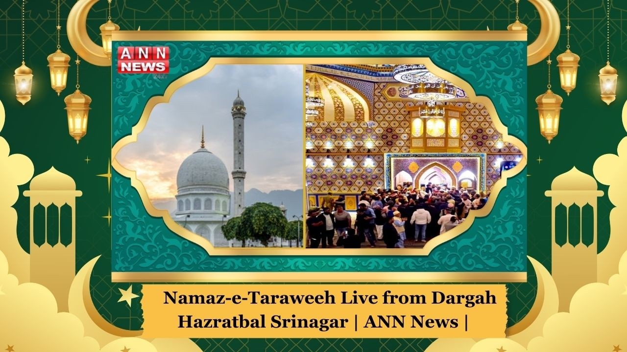 Namaz-e-Taraweeh Live from Dargah Hazratbal Srinagar | ANN News | 27 Feb