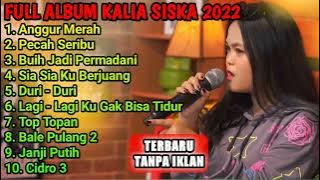 live part 2 Full Album Kalia Siska Terbaru 2022 | Dj Kentrung TANPA IKLAN