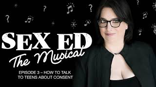 EPISODE 3: HOW TO TALK TO TEENS ABOUT CONSENT (FULL EPISODE)