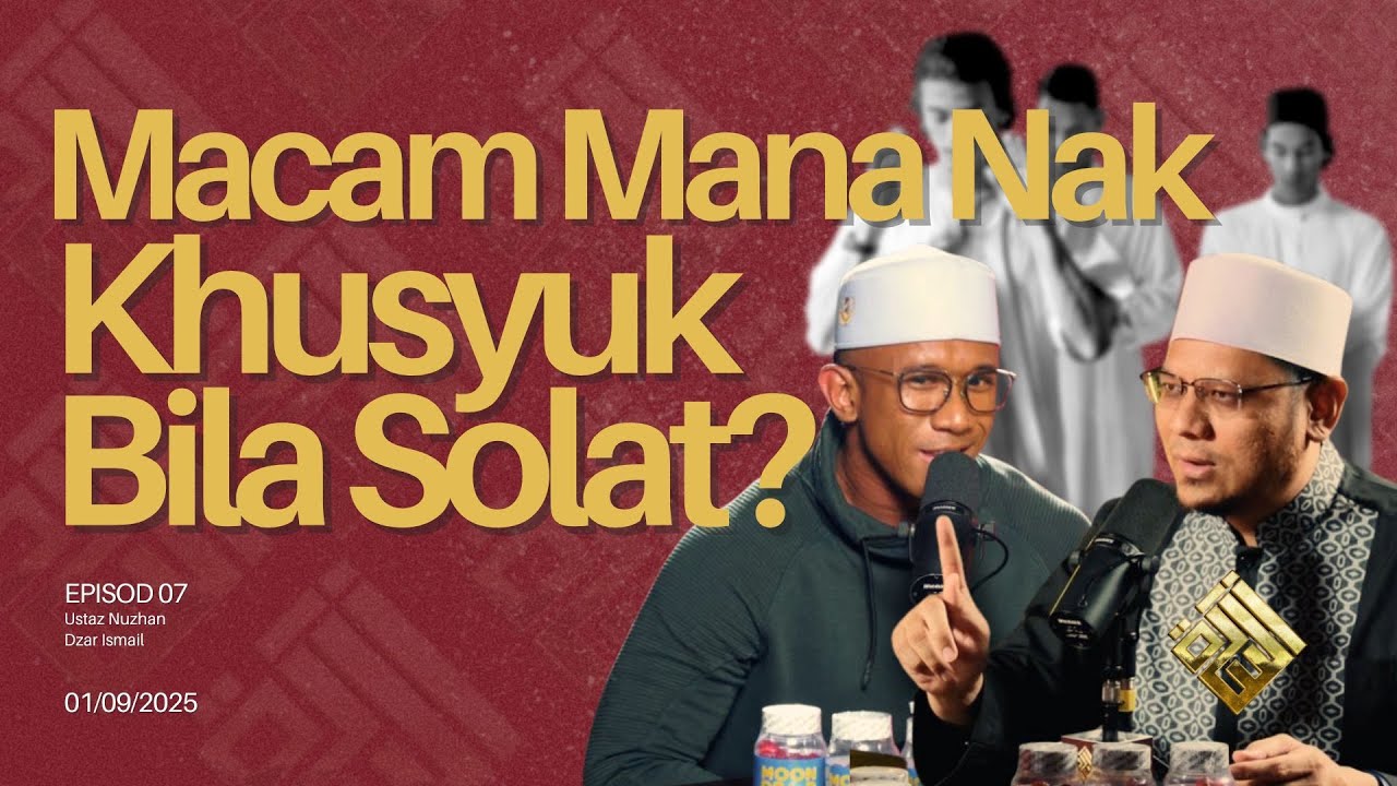 USRAH #07: Macam Mana Nak Khusyuk Bila Solat?